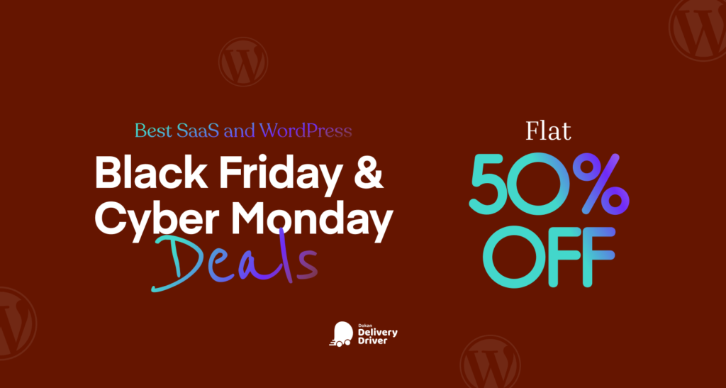 Best WordPress Black Friday & Cyber Monday Deals – 50% Off Dokan Delivery Driver App
