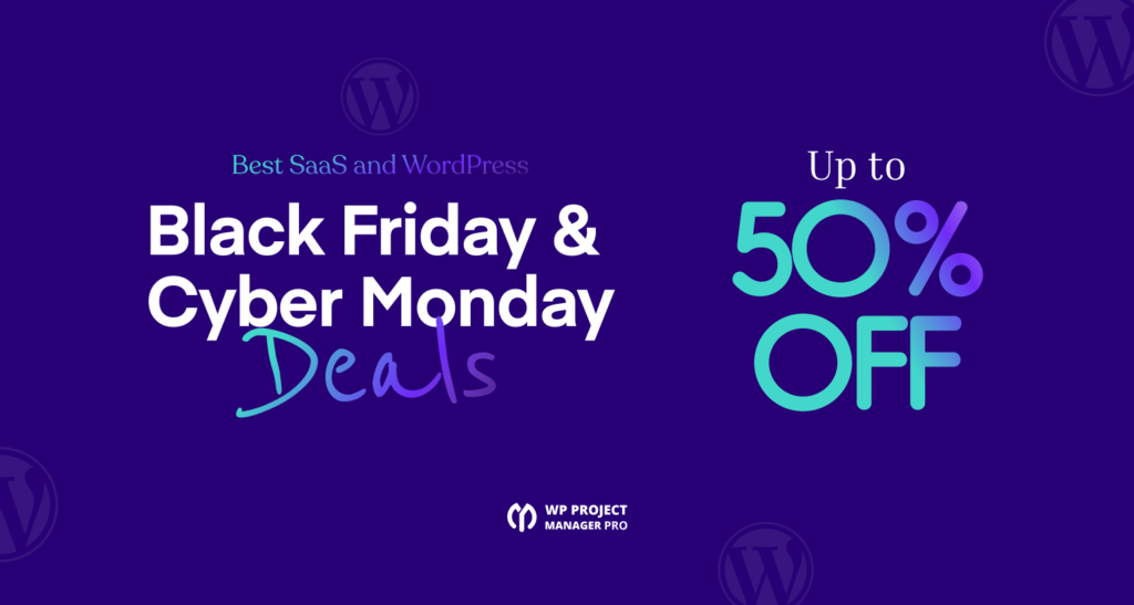 Best WordPress Black Friday & Cyber Monday Deals – Up to 50% Off WP Project Manager