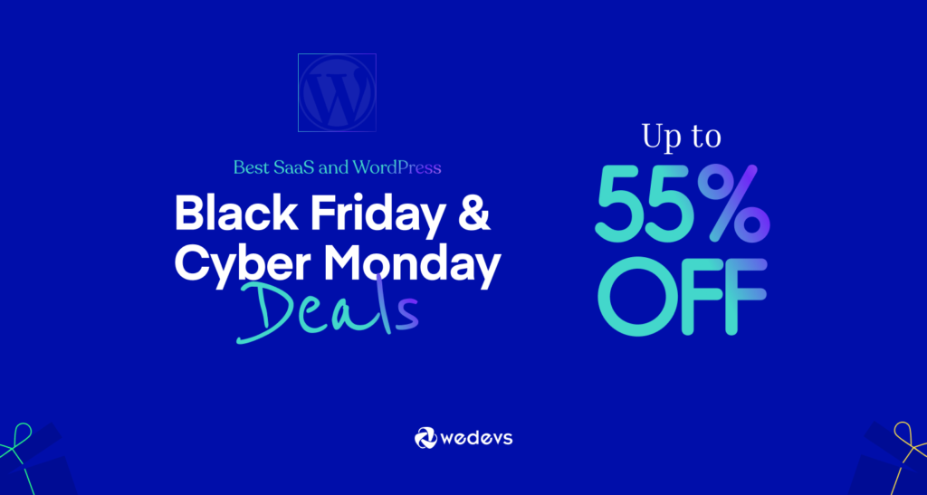 Best WordPress Black Friday & Cyber Monday Deals – Up to 55% Off weDevs WordPress Plugins